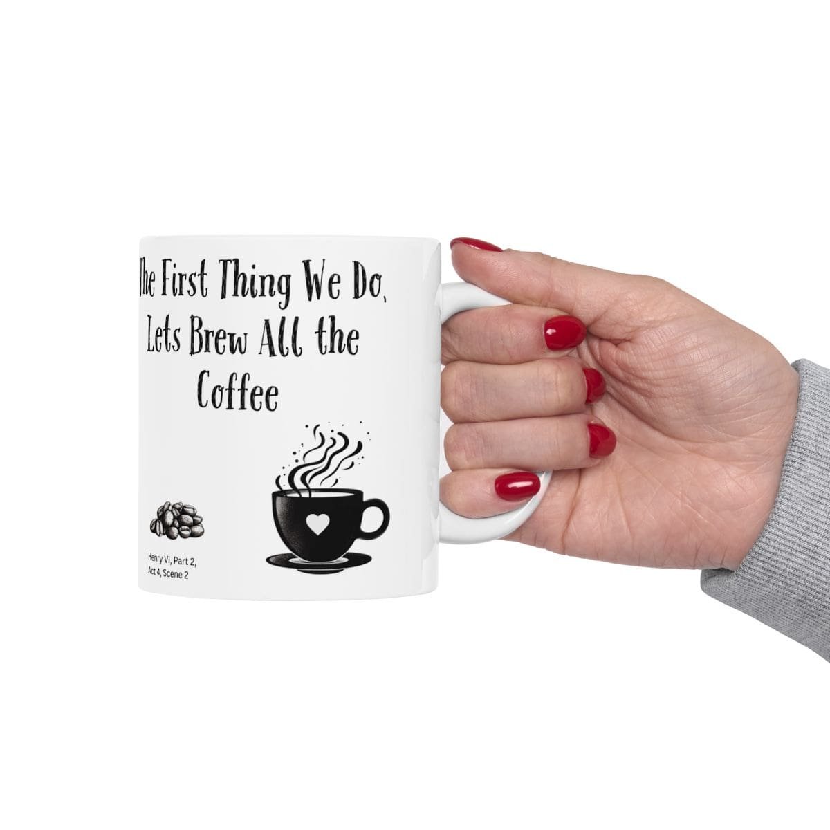 The First Thing We Do, Lets Brew All the Coffee | Ceramic Coffee Mug - Image 4