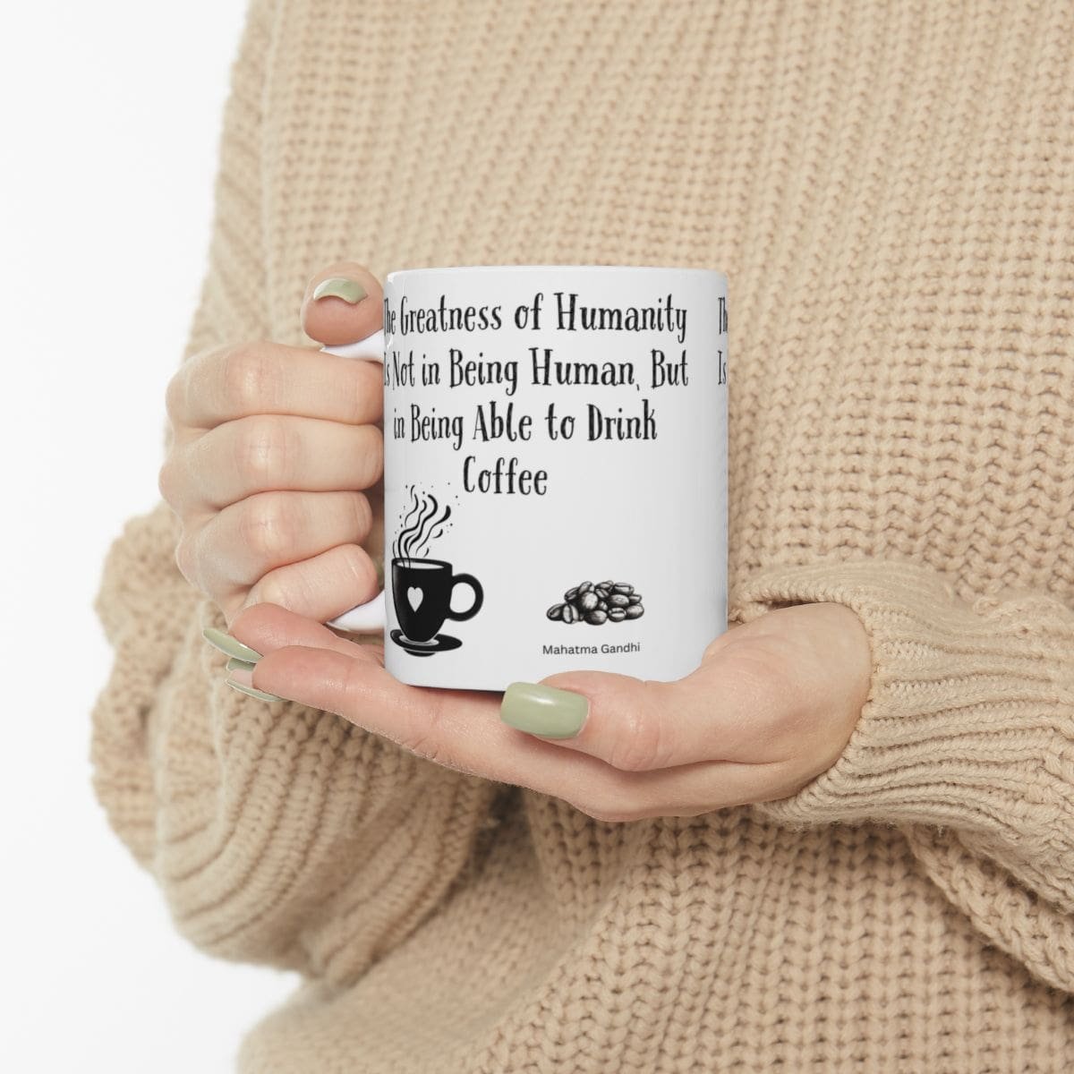 The Greatness of Humanity Is Not in Being Human, But in Being Able to Drink Coffee | Ceramic Coffee Mug - Image 3