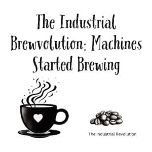White ceramic coffee mug with quote The Industrial Brewvolution: Machines Started Brewing printed in black text