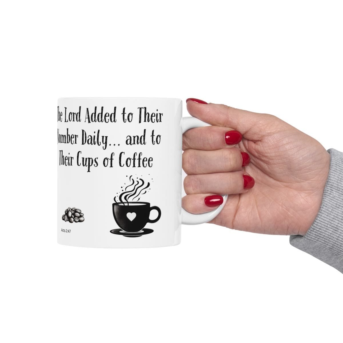 The Lord Added to Their Number Daily... and to Their Cups of Coffee | Ceramic Coffee Mug - Image 4