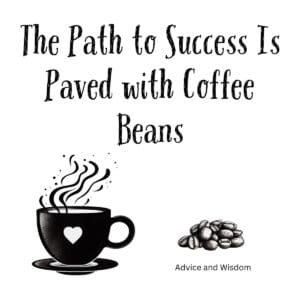White ceramic coffee mug with quote The Path to Success Is Paved with Coffee Beans printed in black text