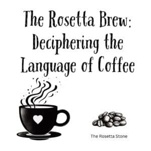 White ceramic mug with quote The Rosetta Brew Deciphering the Language of Coffee referencing the Rosetta Stone