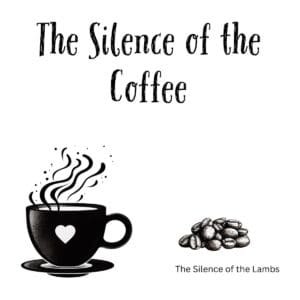 White ceramic coffee mug with "The Silence of the Coffee" printed in black text, a play on The Silence of the Lambs