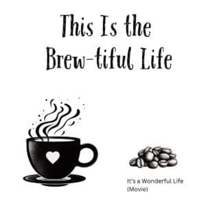 White ceramic coffee mug with "This Is the Brew-tiful Life" quote printed in black text