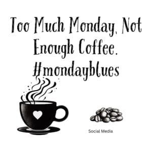 White ceramic coffee mug with black text reading Too Much Monday, Not Enough Coffee. #mondayblues