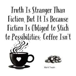 White ceramic coffee mug with Mark Twain quote about truth, fiction, and coffee printed in black text
