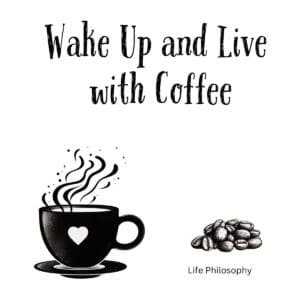 White ceramic coffee mug with "Wake Up and Live with Coffee" quote in black text, inspirational gift for coffee lovers