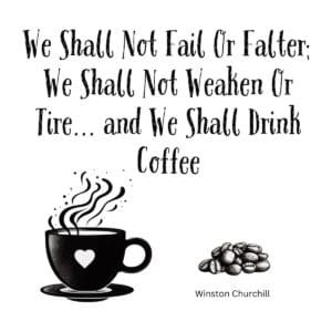 White ceramic mug with Winston Churchill quote about determination and drinking coffee printed in black text
