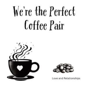 White ceramic mug with "We're the Perfect Coffee Pair" quote in elegant typography for coffee-loving couples