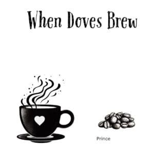 White ceramic coffee mug with "When Doves Brew" text, a Prince song lyric pun for music and coffee lovers