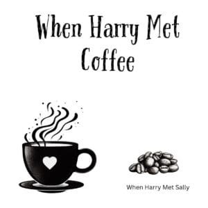 White ceramic coffee mug with When Harry Met Coffee quote in black text, a play on When Harry Met Sally movie title