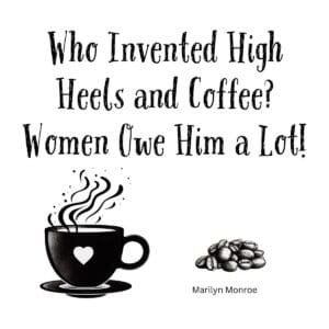 White ceramic coffee mug with Marilyn Monroe quote about high heels and coffee printed in elegant black text