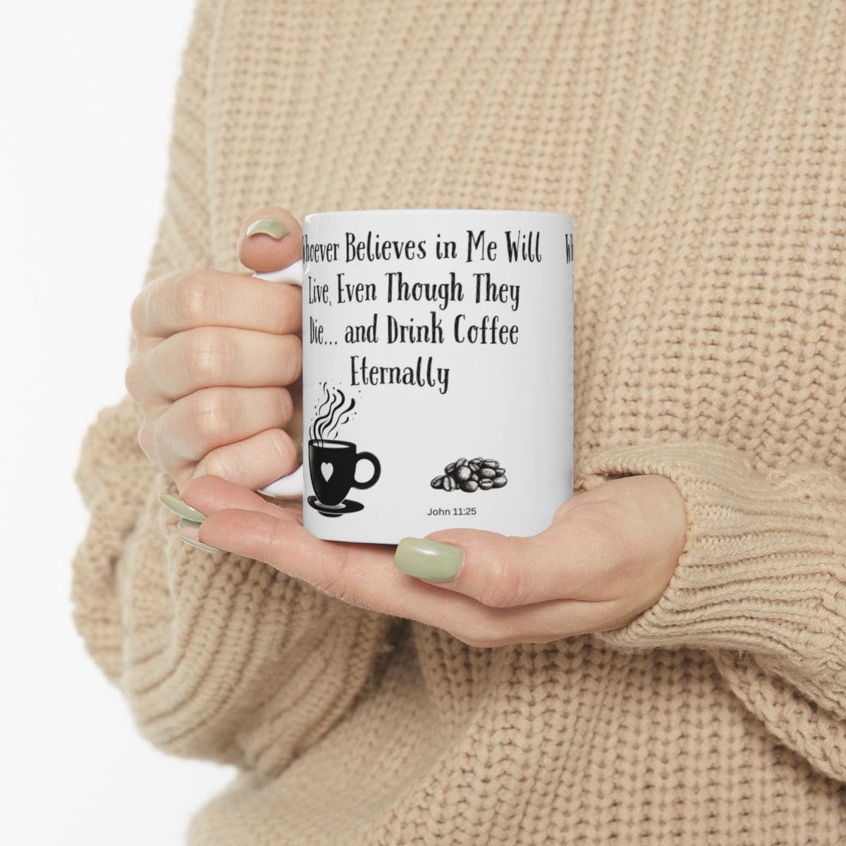Whoever Believes in Me Will Live, Even Though They Die... and Drink Coffee Eternally | Ceramic Coffee Mug - Image 3