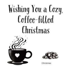 White ceramic mug with 'Wishing You a Cozy, Coffee-filled Christmas' quote in festive holiday lettering