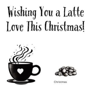 White ceramic coffee mug with "Wishing You a Latte Love This Christmas!" printed in festive holiday design