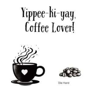 White ceramic coffee mug with Yippee-ki-yay Coffee Lover printed in bold text, Die Hard movie quote parody