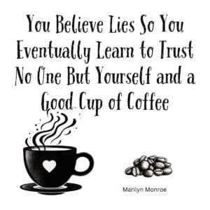 White ceramic coffee mug with Marilyn Monroe quote about trusting yourself and good coffee printed in black text