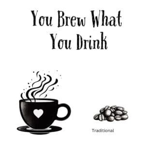 White ceramic mug with "You Brew What You Drink" quote in black text, biblical coffee lover wordplay gift