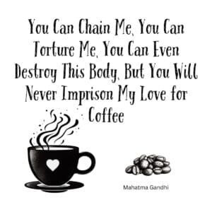 White ceramic coffee mug with Gandhi quote parody about coffee printed in black text