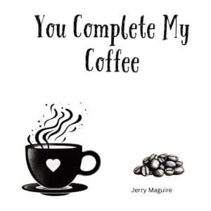White ceramic coffee mug with "You Complete My Coffee" printed in black text, a Jerry Maguire movie quote parody