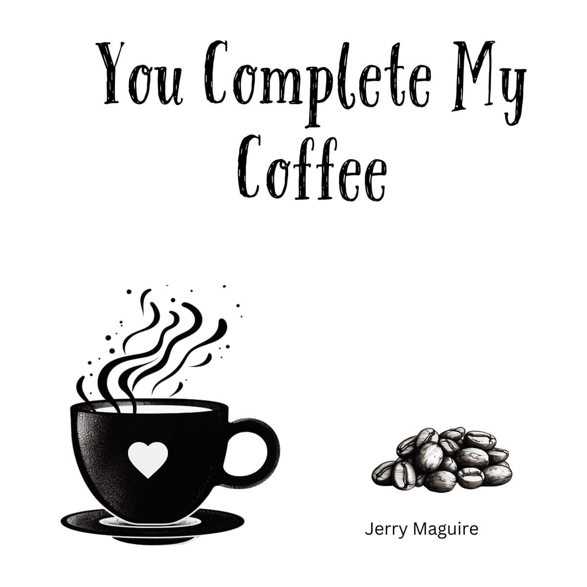 White ceramic coffee mug with "You Complete My Coffee" printed in black text, a Jerry Maguire movie quote parody
