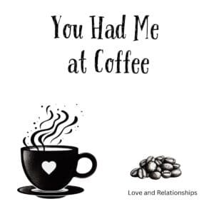 White ceramic mug with quote You Had Me at Coffee printed in black text, gift for coffee lovers
