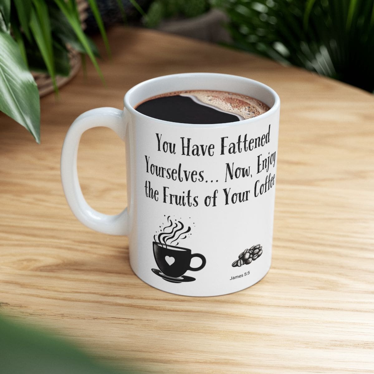 You Have Fattened Yourselves... Now, Enjoy the Fruits of Your Coffee | Ceramic Coffee Mug - Image 2