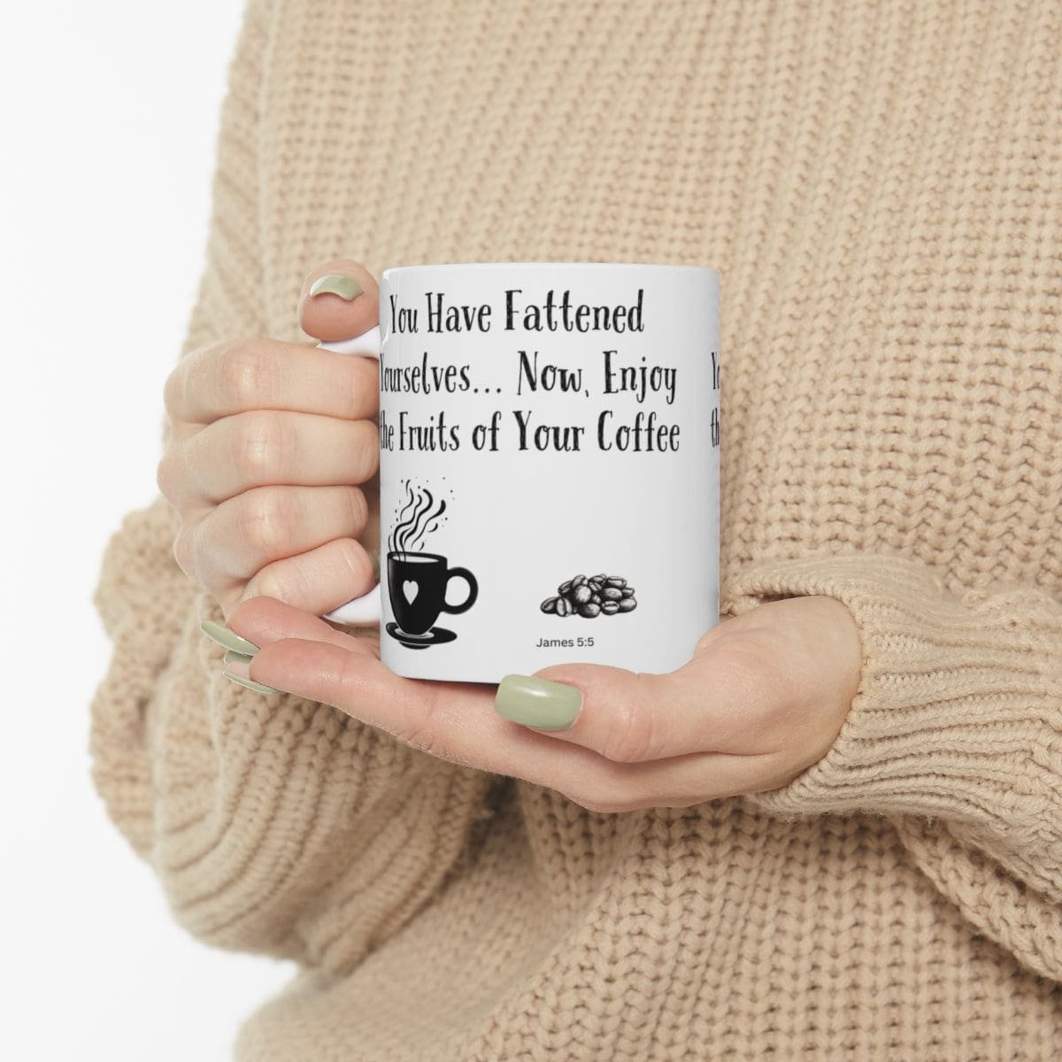 You Have Fattened Yourselves... Now, Enjoy the Fruits of Your Coffee | Ceramic Coffee Mug - Image 3