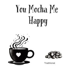 White ceramic coffee mug with You Mocha Me Happy text in coffee-themed design for espresso lovers