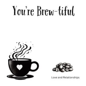White ceramic coffee mug with You're Brew-tiful printed in elegant text, romantic gift for coffee lovers