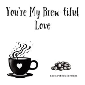 White ceramic coffee mug with You're My Brew-tiful Love quote in elegant typography for romantic gift