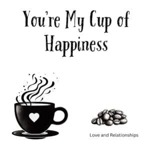 White ceramic coffee mug with You're My Cup of Happiness quote in black text, sentimental gift for coffee lovers