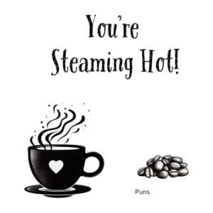 White ceramic coffee mug with "You're Steaming Hot!" printed in bold text, funny pun gift for coffee lovers