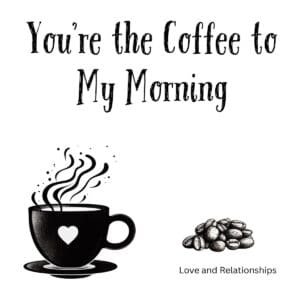White ceramic mug with quote You're the Coffee to My Morning in elegant typography for coffee-loving couples