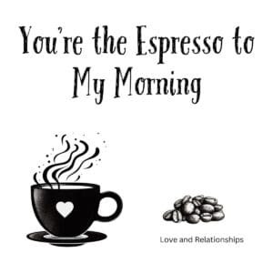 White ceramic coffee mug with quote You're the Espresso to My Morning in black text for coffee-loving couples
