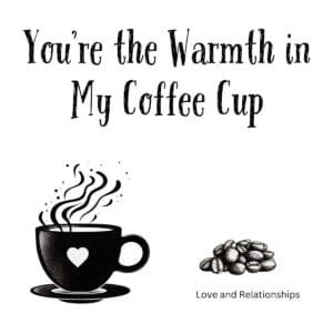 White ceramic coffee mug with quote You're the Warmth in My Coffee Cup printed in black text