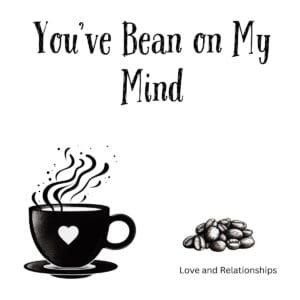 White ceramic coffee mug with You've Bean on My Mind quote in elegant typography